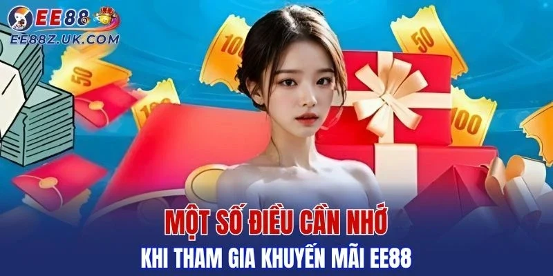 Lưu ý cần nhớ khi tham gia ưu đãi tại nhà cái